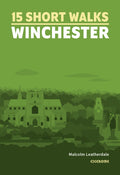 15 Short Walks Winchester (ISBN: 9781786311641)