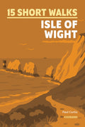 15 Short Walks on the Isle of Wight (ISBN: 9781786312556)