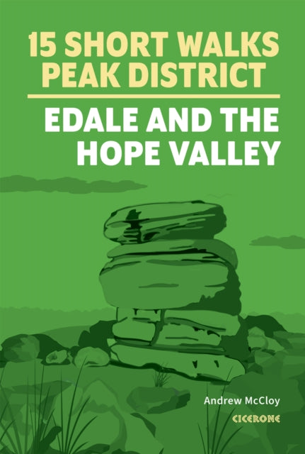 15 Short Walks in the Peak District - Edale and the Hope Valley (ISBN: 9781786312587)