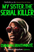 My Sister, the Serial Killer : The Sunday Times Bestseller (ISBN: 9781786495983)