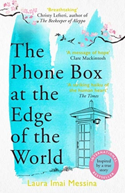 The Phone Box at the Edge of the World : The moving, unforgettable, Japanese-set international bestseller - inspired by true events (ISBN: 9781786580412)