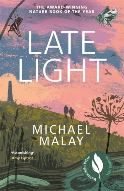 Late Light : WINNER OF THE 2024 WAINWRIGHT PRIZE FOR NATURE WRITING (ISBN: 9781786581440)