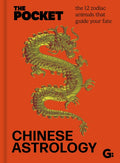 The Pocket Chinese Astrology : The 12 zodiac animals that guide your fate (ISBN: 9781786751782)