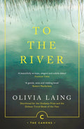 To the River : A Journey Beneath the Surface (ISBN: 9781786891587)