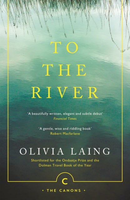 To the River : A Journey Beneath the Surface (ISBN: 9781786891587)