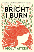 Bright I Burn (ISBN: 9781786898371)