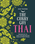 The Curry Guy Thai : Recreate Over 100 Classic Thai Takeaway and Restaurant Dishes at Home (ISBN: 9781787136144)