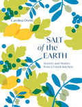 Salt of the Earth : Secrets and Stories From a Greek Kitchen (ISBN: 9781787138544)