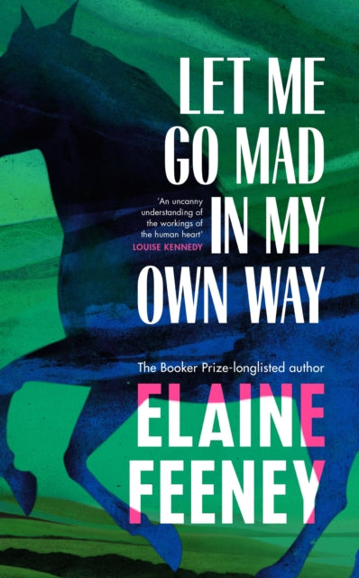 Let Me Go Mad in My Own Way (ISBN: 9781787303478)