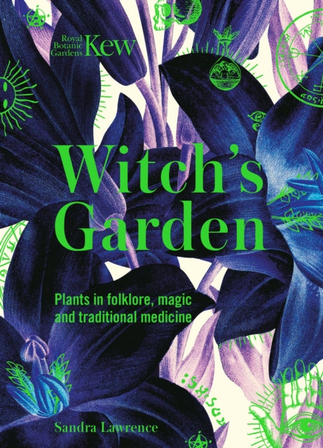 Witch's Garden : Plants in Folklore, Magic and Traditional Medicine (ISBN: 9781787394360)
