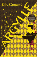 Argylle : The Explosive Spy Thriller That Inspired the new Matthew Vaughn film starring Henry Cavill and Bryce Dallas Howard (ISBN: 9781787635913)