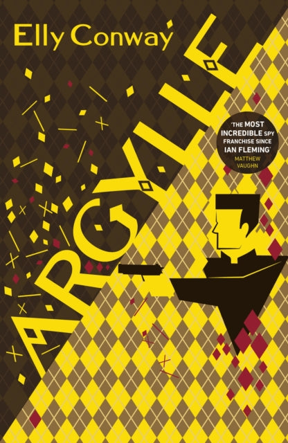 Argylle : The Explosive Spy Thriller That Inspired the new Matthew Vaughn film starring Henry Cavill and Bryce Dallas Howard (ISBN: 9781787635913)