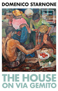 The House on Via Gemito : Longlisted for the International Booker Prize 2024 (ISBN: 9781787704534)