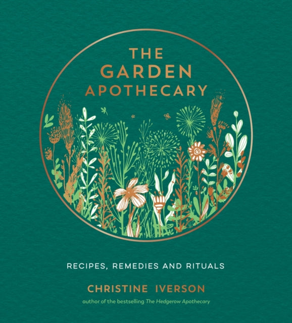 The Garden Apothecary : Recipes, Remedies and Rituals (ISBN: 9781787839793)