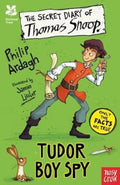 National Trust: The Secret Diary of Thomas Snoop, Tudor Boy Spy (ISBN: 9781788000550)