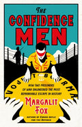 The Confidence Men : How Two Prisoners of War Engineered the Most Remarkable Escape in History (ISBN: 9781788162722)