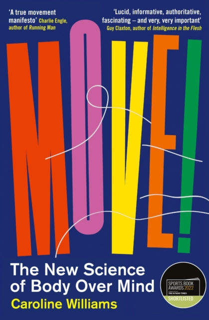Move! : The New Science of Body Over Mind (ISBN: 9781788164627)