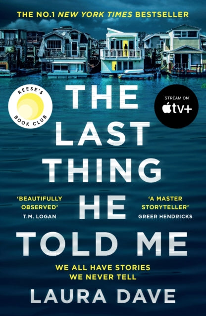 The Last Thing He Told Me : Now a major Apple TV series starring Jennifer Garner and Nikolaj Coster-Waldau (ISBN: 9781788168595)