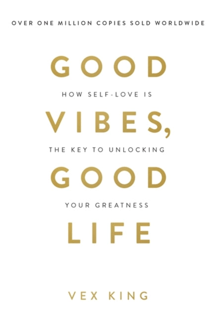 Good Vibes, Good Life : How Self-Love Is the Key to Unlocking Your Greatness: OVER 4 MILLION COPIES SOLD WORLDWIDE (ISBN: 9781788171823)