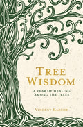 Tree Wisdom : A Year of Healing Among the Trees (ISBN: 9781788173896)