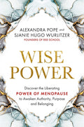 Wise Power : Discover the Liberating Power of Menopause to Awaken Authority, Purpose and Belonging (ISBN: 9781788176385)