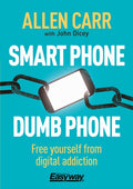 Smart Phone Dumb Phone : Free Yourself from Digital Addiction (ISBN: 9781788280860)
