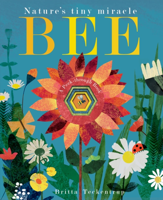 Bee : Nature's tiny miracle (ISBN: 9781788816281)