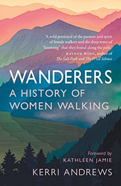 Wanderers : A History of Women Walking (ISBN: 9781789145014)