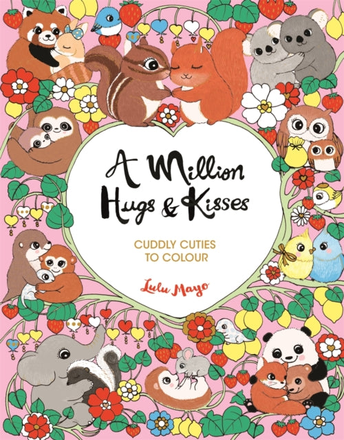 A Million Hugs and Kisses : Cuddly Cuties to Colour (ISBN: 9781789297218)