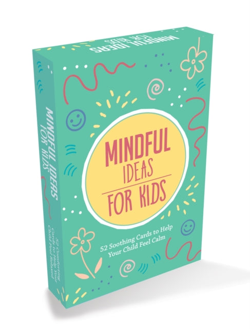 Mindful Ideas for Kids : 52 Soothing Cards to Help Your Child Feel Calm (ISBN: 9781800071964)
