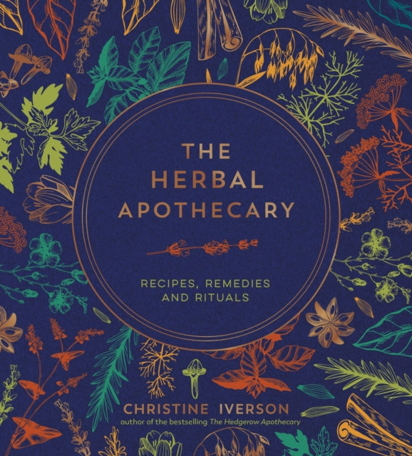 The Herbal Apothecary : Recipes, Remedies and Rituals (ISBN: 9781800079854)