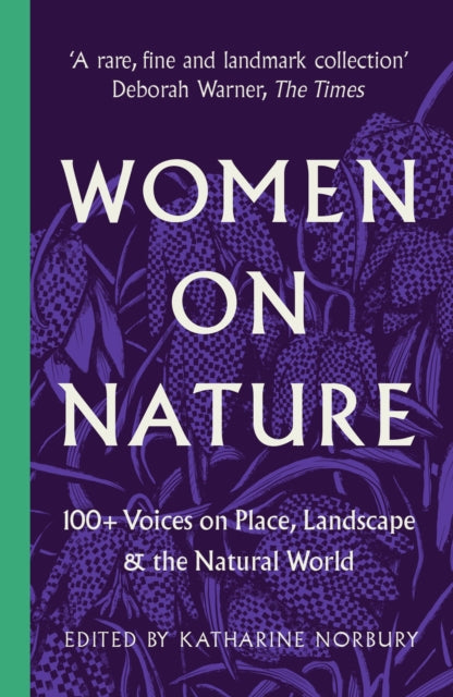 Women on Nature : 100+ Voices on Place, Landscape & the Natural World (ISBN: 9781800181410)