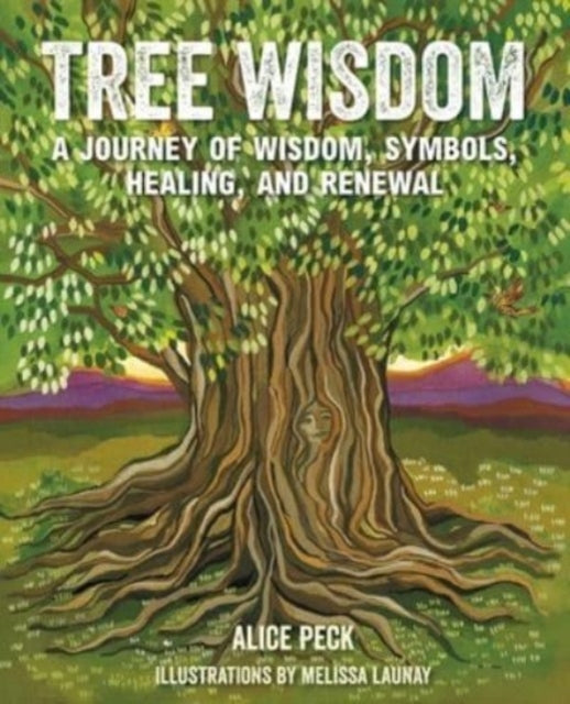 Tree Wisdom : A Journey of Wisdom, Symbols, Healing, and Renewal (ISBN: 9781800652637)
