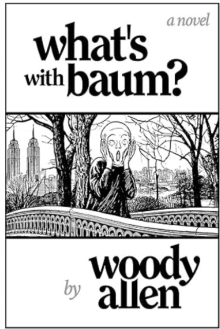 What'S with Baum? : 'Woody Allen’s wonderful novel reads like one of his films' The Telegraph (ISBN: 9781800756298)