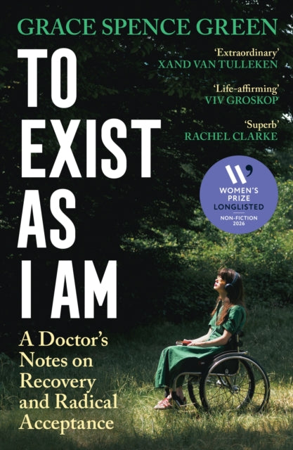 To Exist As I Am : Longlisted for the Women's Prize for Non-Fiction 2026 (ISBN: 9781800814509)