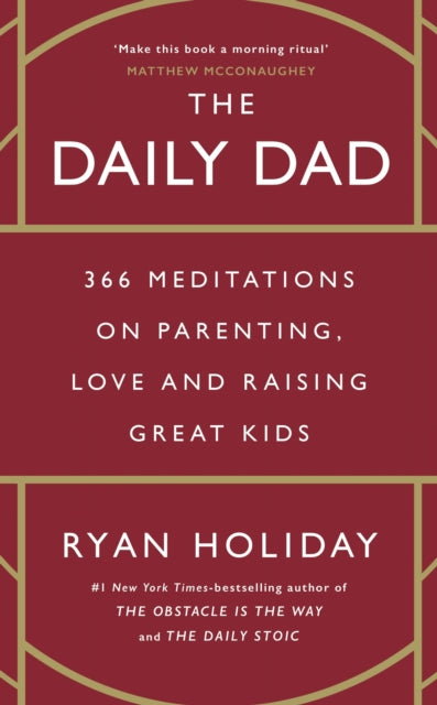 The Daily Dad : 366 Meditations on Parenting, Love and Raising Great Kids (ISBN: 9781800815032)
