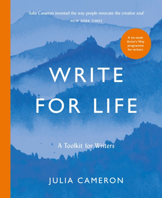 Write for Life : A Toolkit for Writers from the author of multimillion bestseller THE ARTIST'S WAY (ISBN: 9781800815216)