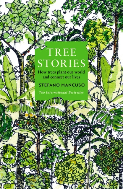 Tree Stories : How trees plant our world and connect our lives (ISBN: 9781800815476)