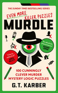 Murdle: Even More Killer Puzzles : 100 Cunningly Clever Murder Mystery Logic Puzzles (ISBN: 9781800818064)