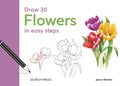 Draw 30: Flowers : In Easy Steps (ISBN: 9781800921870)