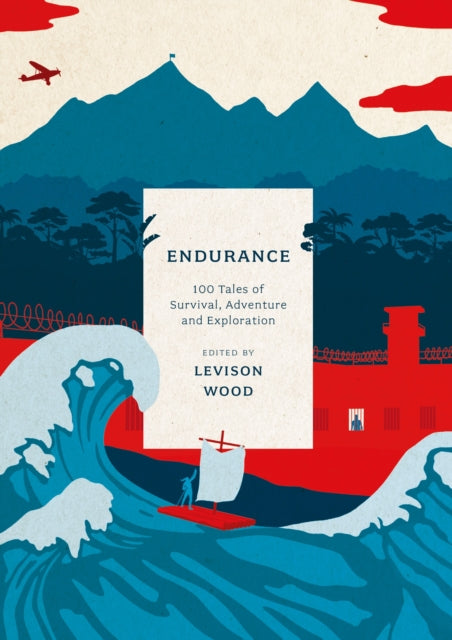 Endurance : 100 Tales of Survival, Adventure and Exploration (ISBN: 9781801102575)