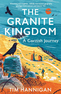 The Granite Kingdom : A Cornish Journey (ISBN: 9781801108850)