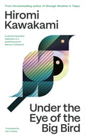 Under the Eye of the Big Bird : Longlisted for the International Booker Prize 2025 (ISBN: 9781803512358)
