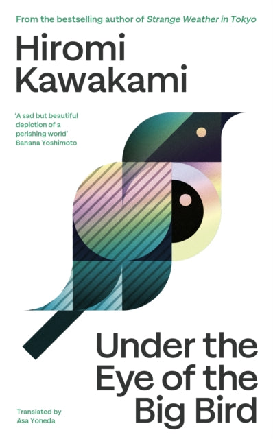 Under the Eye of the Big Bird : Longlisted for the International Booker Prize 2025 (ISBN: 9781803512358)