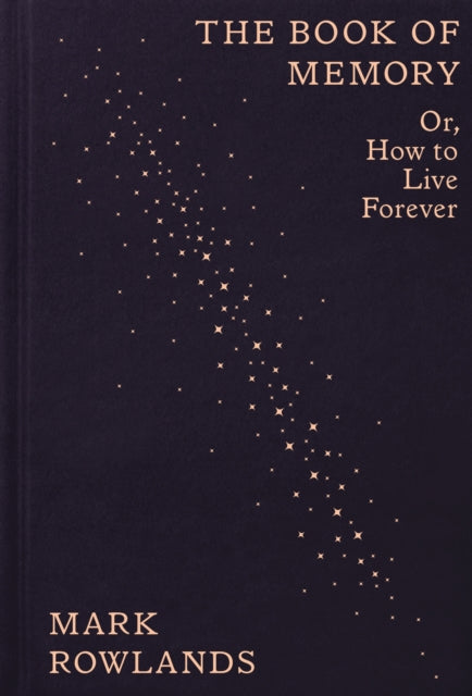 The Book of Memory : Or, How to Live Forever (ISBN: 9781803512648)