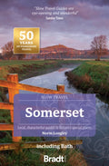 Somerset including Bath (Slow Travel) : Local, characterful guides to Britain's special places (ISBN: 9781804692592)