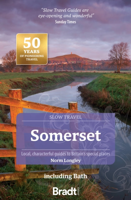Somerset including Bath (Slow Travel) : Local, characterful guides to Britain's special places (ISBN: 9781804692592)