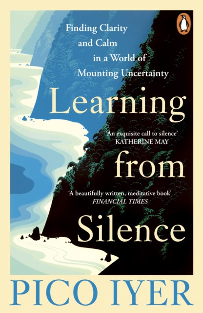 Learning from Silence : Finding clarity and calm in a world of mounting uncertainty (ISBN: 9781804952733)