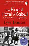 The Finest Hotel in Kabul : A People’s History of Afghanistan (ISBN: 9781804957943)