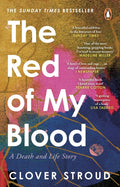 The Red of my Blood : A Death and Life Story (ISBN: 9781804990957)